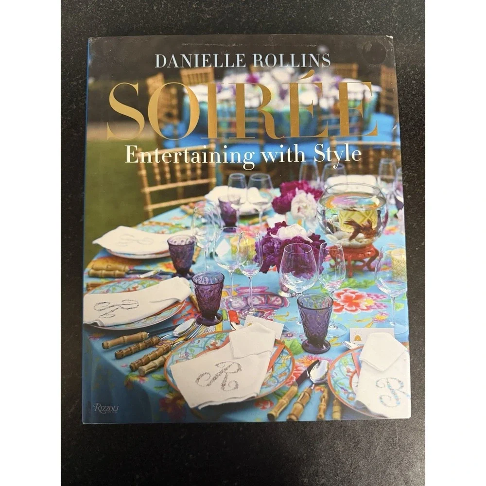 Soiree : Entertaining with Style by Danielle Rollins‎ (2012, Hardcover)